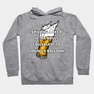 Spilling a beer is the adult equivalent to losing a balloon Hoodie